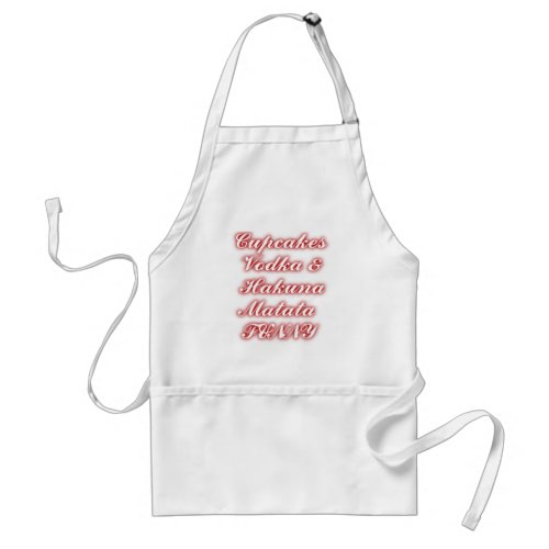 Red Cupcakes Vodka  Hakuna Matata FUNNY Adult Apron