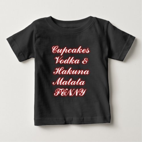 Red Cupcakes Vodka  Hakuna Matata FUNNY Baby T_Shirt