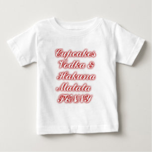 Red Cupcakes Vodka Hakuna Matata FUNNY. Baby T-Shirt