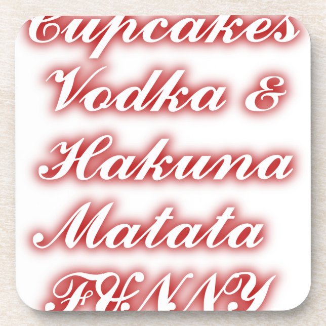 Red Cupcakes Vodka  Hakuna Matata FUNNY. Beverage Coaster (Front)