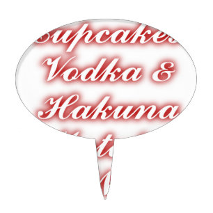 Red Cupcakes Vodka  Hakuna Matata FUNNY. Cake Topper
