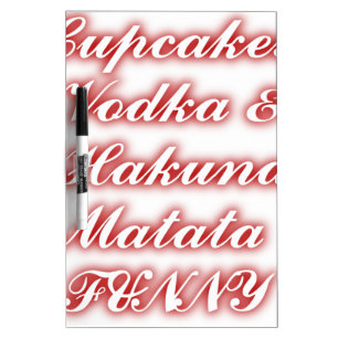 Red Cupcakes Vodka  Hakuna Matata FUNNY. Dry-Erase Board