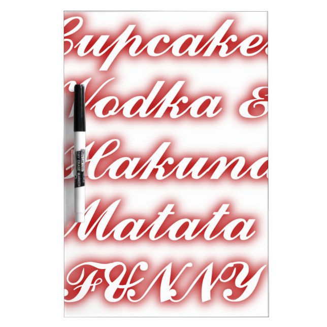 Red Cupcakes Vodka  Hakuna Matata FUNNY. Dry-Erase Board (Front)