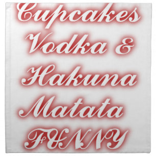 Red Cupcakes Vodka Hakuna Matata FUNNY. Napkin
