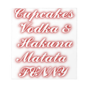 Red Cupcakes Vodka  Hakuna Matata FUNNY. Notepad