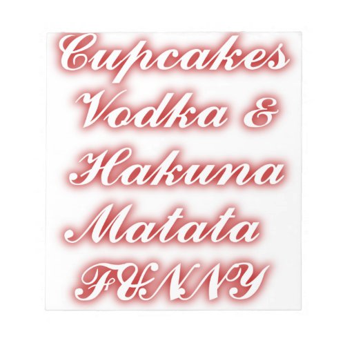 Red Cupcakes Vodka  Hakuna Matata FUNNY Notepad