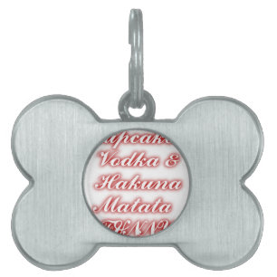 Red Cupcakes Vodka  Hakuna Matata FUNNY. Pet ID Tag