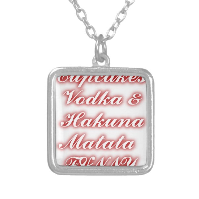 Red Cupcakes Vodka  Hakuna Matata FUNNY. Silver Plated Necklace (Front)