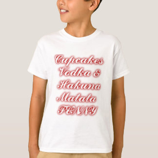 Red Cupcakes Vodka  Hakuna Matata FUNNY. T-Shirt