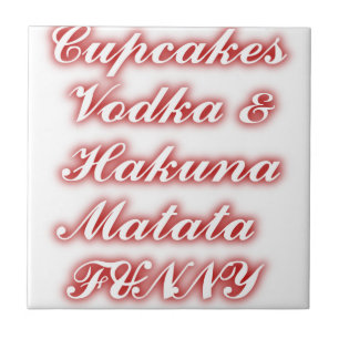Red Cupcakes Vodka Hakuna Matata FUNNY. Tile