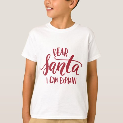 Red Dear Santa I Can Explain Hand Lettered T_Shirt