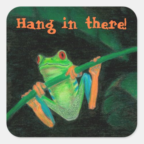 Red_Eyed Tree Frog Hang In There Square Sticker