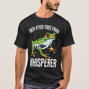 Red Eyed Tree Frog Whisperer T-Shirt