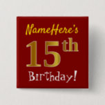 [ Thumbnail: Red, Faux Gold 15th Birthday, With Custom Name Button ]