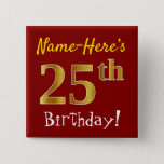 [ Thumbnail: Red, Faux Gold 25th Birthday, With Custom Name Button ]