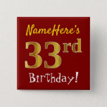 [ Thumbnail: Red, Faux Gold 33rd Birthday, With Custom Name Button ]