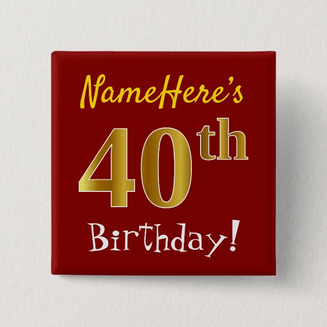 Red, Faux Gold 40th Birthday, With Custom Name Pinback Button (Front)