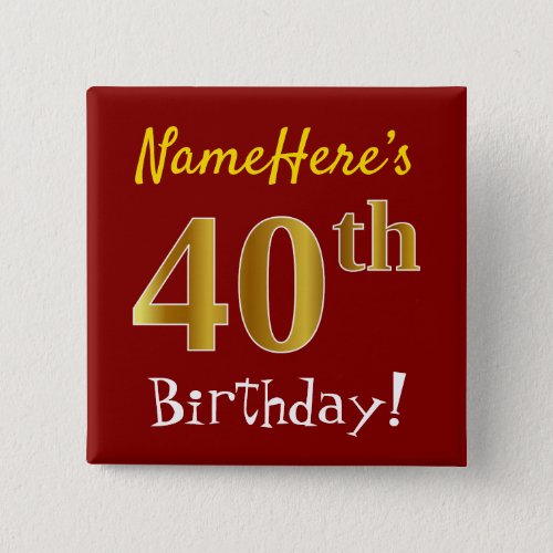 Red Faux Gold 40th Birthday With Custom Name Pinback Button