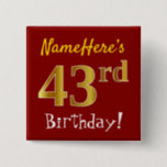 [ Thumbnail: Red, Faux Gold 43rd Birthday, With Custom Name Button ]