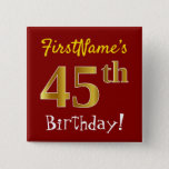 [ Thumbnail: Red, Faux Gold 45th Birthday, With Custom Name Button ]