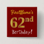 [ Thumbnail: Red, Faux Gold 62nd Birthday, With Custom Name Button ]