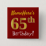[ Thumbnail: Red, Faux Gold 65th Birthday, With Custom Name Button ]