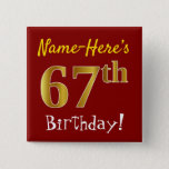 [ Thumbnail: Red, Faux Gold 67th Birthday, With Custom Name Button ]