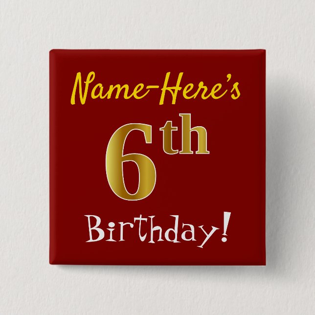Red, Faux Gold 6th Birthday, With Custom Name Pinback Button (Front)