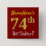 [ Thumbnail: Red, Faux Gold 74th Birthday, With Custom Name Button ]