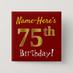 [ Thumbnail: Red, Faux Gold 75th Birthday, With Custom Name Button ]