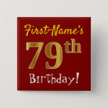 [ Thumbnail: Red, Faux Gold 79th Birthday, With Custom Name Button ]