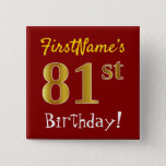 [ Thumbnail: Red, Faux Gold 81st Birthday, With Custom Name Button ]