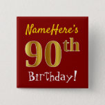 [ Thumbnail: Red, Faux Gold 90th Birthday, With Custom Name Button ]