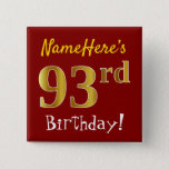[ Thumbnail: Red, Faux Gold 93rd Birthday, With Custom Name Button ]