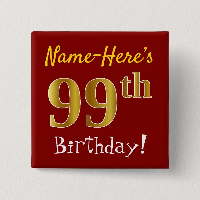 Red, Faux Gold 99th Birthday, With Custom Name Pinback Button (Front)