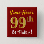 [ Thumbnail: Red, Faux Gold 99th Birthday, With Custom Name Button ]