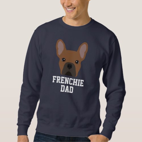 Red Fawn French Bulldog Dog Dad Sweatshirt