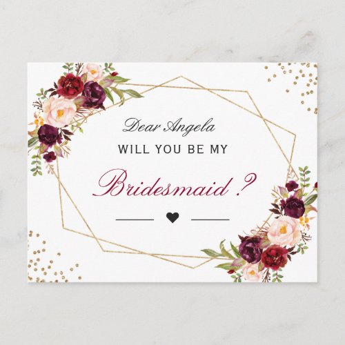Red Floral Geometric Will You Be My Bridesmaid Invitation Postcard - Burgundy Red Blush Floral Gold Geometric Frame - Will You Be My Bridesmaid Proposal Card. For further customization, please click the "customize further" link and use our design tool to modify this template. If you need help or matching items, please contact me.