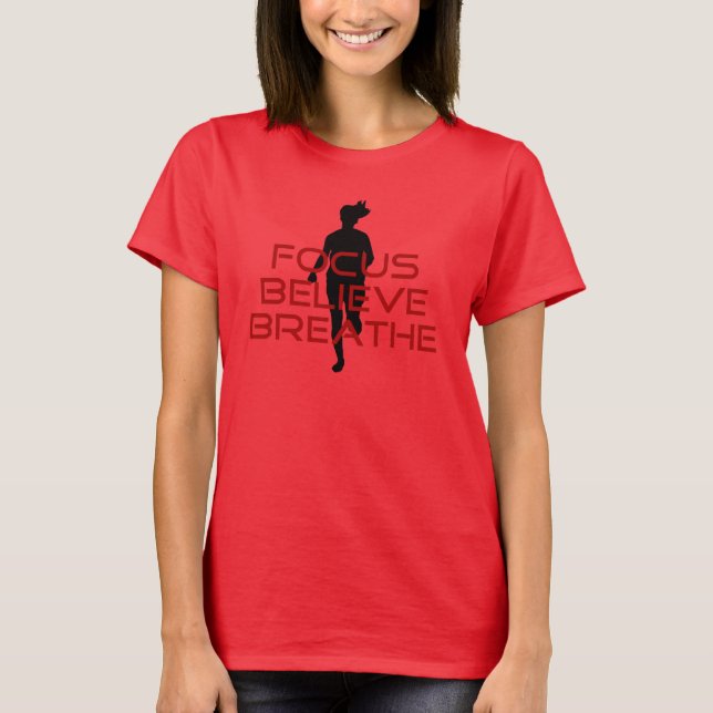 Red Focus Believe Breathe T-Shirt (Front)