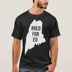 Red For Ed  Maine Teacher Public Education  T-Shirt