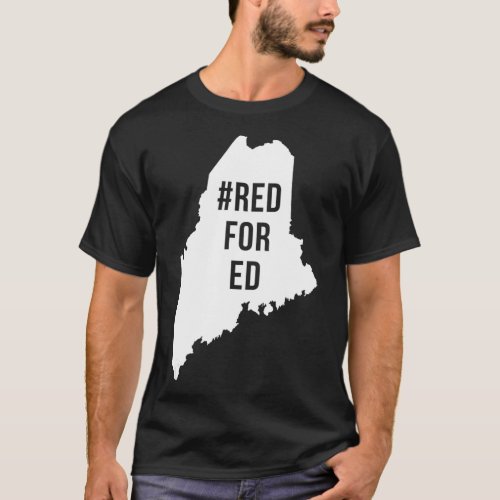 Red For Ed  Maine Teacher Public Education  T_Shirt