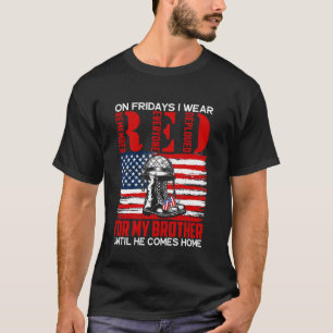 RED Friday For My Brother Military Veteran Deploye T-Shirt