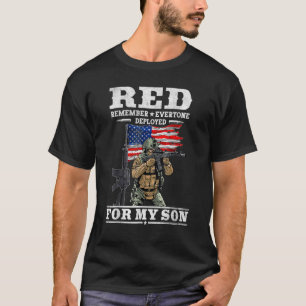 Red Friday Remember Everyone Deployed For My Son U T-Shirt