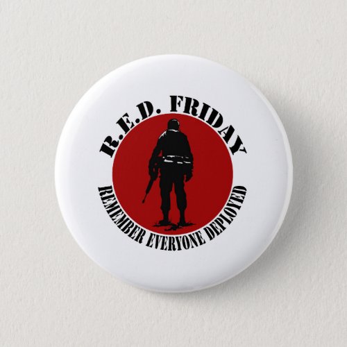 RED FRIDAY _ REMEMBER EVERYONE DEPLOYED PINBACK BUTTON