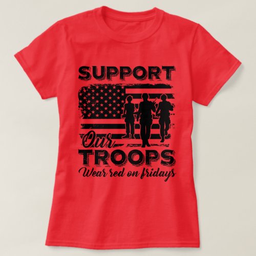 RED FRIDAY SUPPORT OUR TROOPS T_Shirt