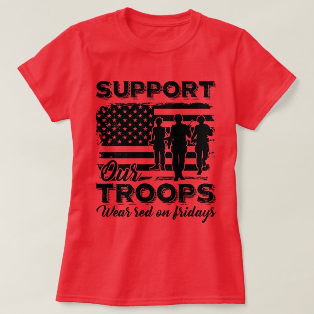 RED FRIDAY SUPPORT OUR TROOPS T-Shirt (Design Front)