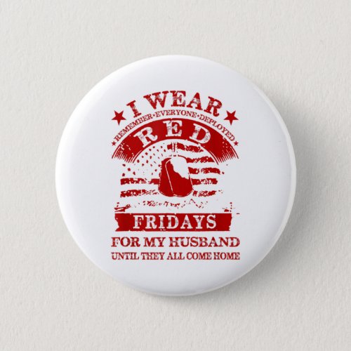 Red Fridays _ I Wear Red On Fridays For My Husband Button