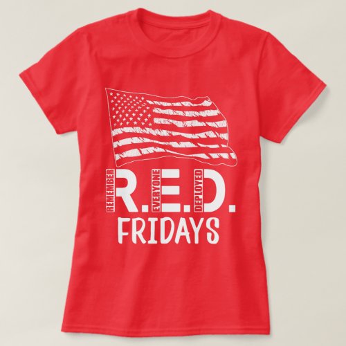 RED Fridays Remember Everyone Deployed Military T_Shirt