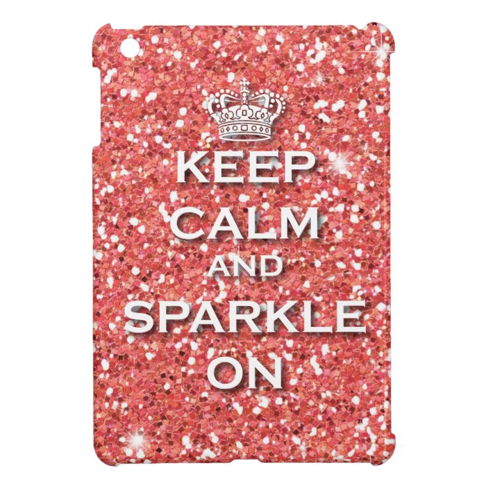 Keep Calm And Sparkle iPad Mini Cases, Keep Calm And Sparkle iPad Mini Covers