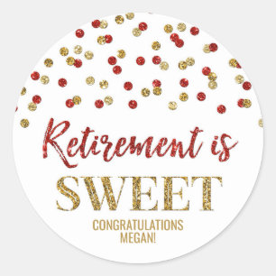 Red Gold Confetti Retirement is Sweet Classic Round Sticker